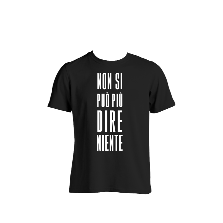 T-SHIRT NON SI PUÒ PIÙ DIRE NIENTE